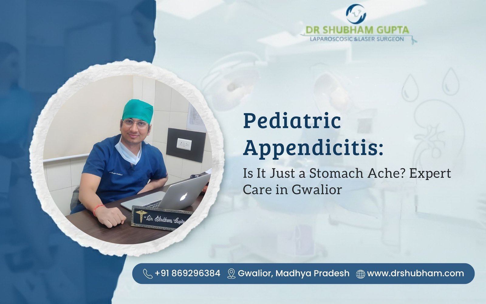 Pediatric Appendicitis: Is It Just a Stomach Ache? Expert Care in Gwalior