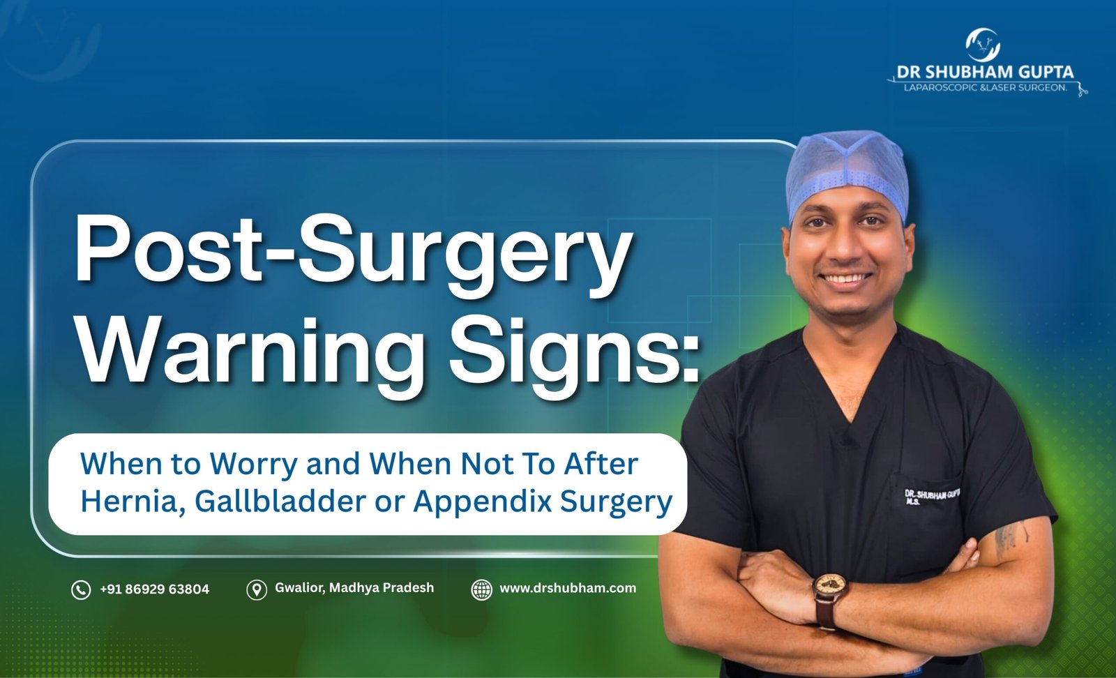 Post-Surgery Warning Signs: When to Worry and When Not To After Hernia, Gallbladder or Appendix Surgery